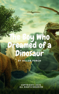 Six Year Old Author Dillon Porch Publishes New eBook 'The Boy Who Dreamed of a Dinosaur'